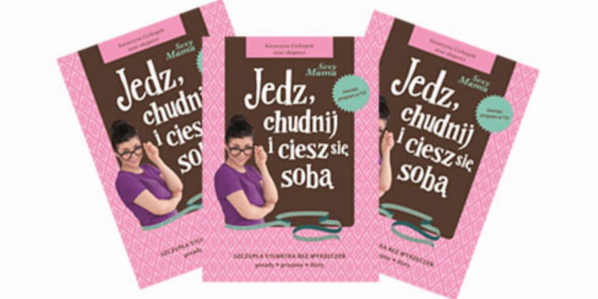 Jedz, chudnij i ciesz sie soba Jedz, chudnij i ciesz sie soba