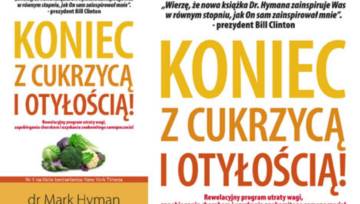Bestseller dr Marka Hymana „Koniec z cukrzycą i otyłością” już na rynku polskim