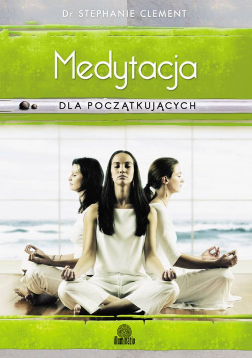 Dr Stephanie Clement - Medytacja dla poczatkujacych (2)