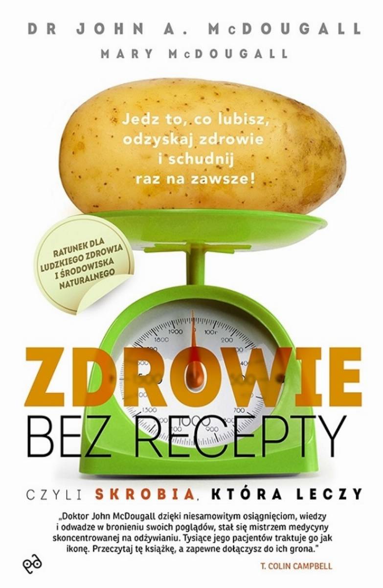 Dr McDougalla 'Zdrowie bez recepty czyli skrobia, która leczy'