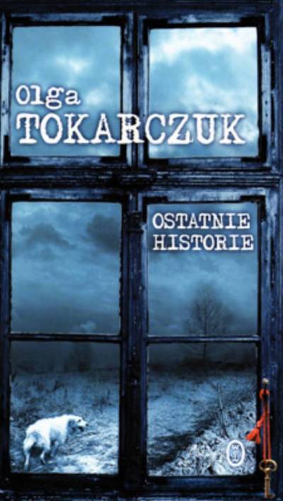 Olga Tokarczuk, “Ostatnie historie”