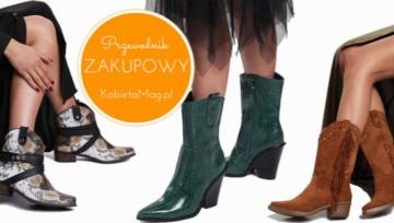 Przewodnik zakupowy: kowbojki damskie, dzięki którym Twoja stylizacja nabierze charakteru