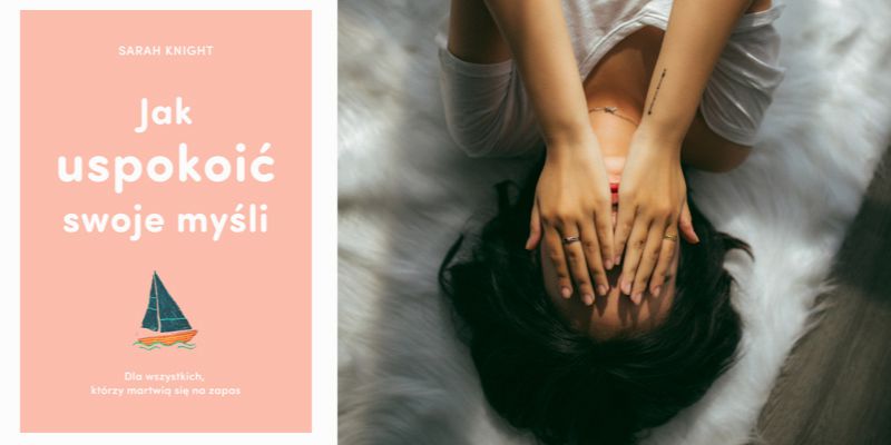 Jak uspokoić swoje myśli Jak uspokoić swoje myśli