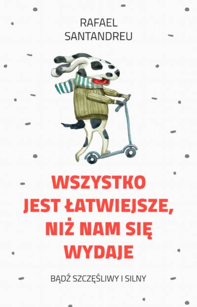 Wszystko jest łatwiejsze niż nam się wydaje