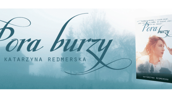 Polecamy: „Pora burzy” Katarzyny Redmerskiej – powieść, od której nie zdołasz się oderwać!
