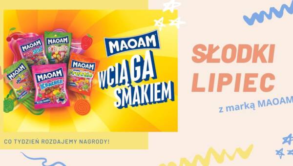 “Słodki lipiec” z marką MAOAM – KONKURSY!