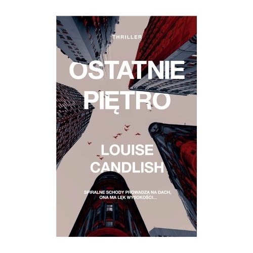 Louise Candlish “Ostatnie piętro” Louise Candlish “Ostatnie piętro”