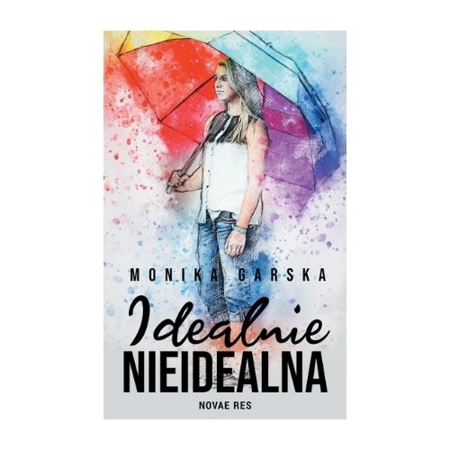 Monika Garska “Jak być Idealnie nieidealnym_” Monika Garska “Jak być Idealnie nieidealnym_”