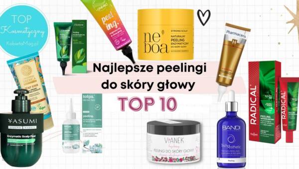 Najlepsze peelingi do skóry głowy – ranking 2026. Oczyszczanie skalpu i pielęgnacja cebulek włosów.