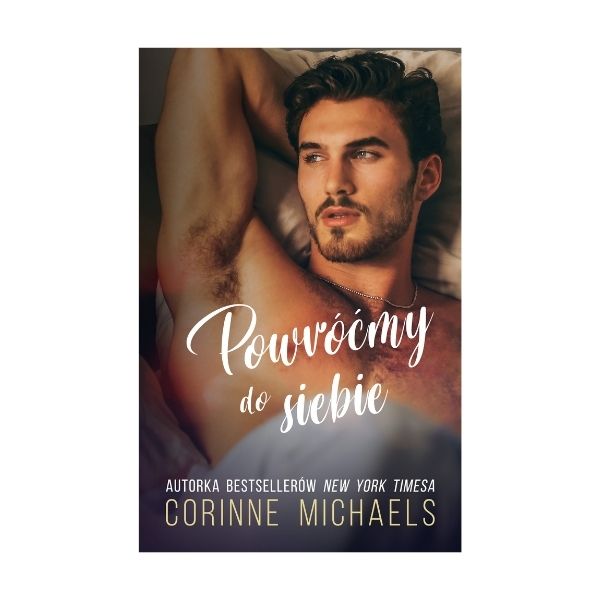 Corinne Michaels „Powróćmy do siebie" Corinne Michaels „Powróćmy do siebie"