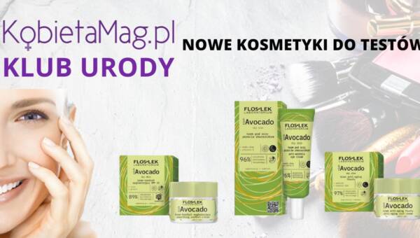 Klub Urody KobietaMag.pl: Oto nasze Testerki linii richAvocado od FLOSLEK Laboratorium. Czy jesteś wśród nich?