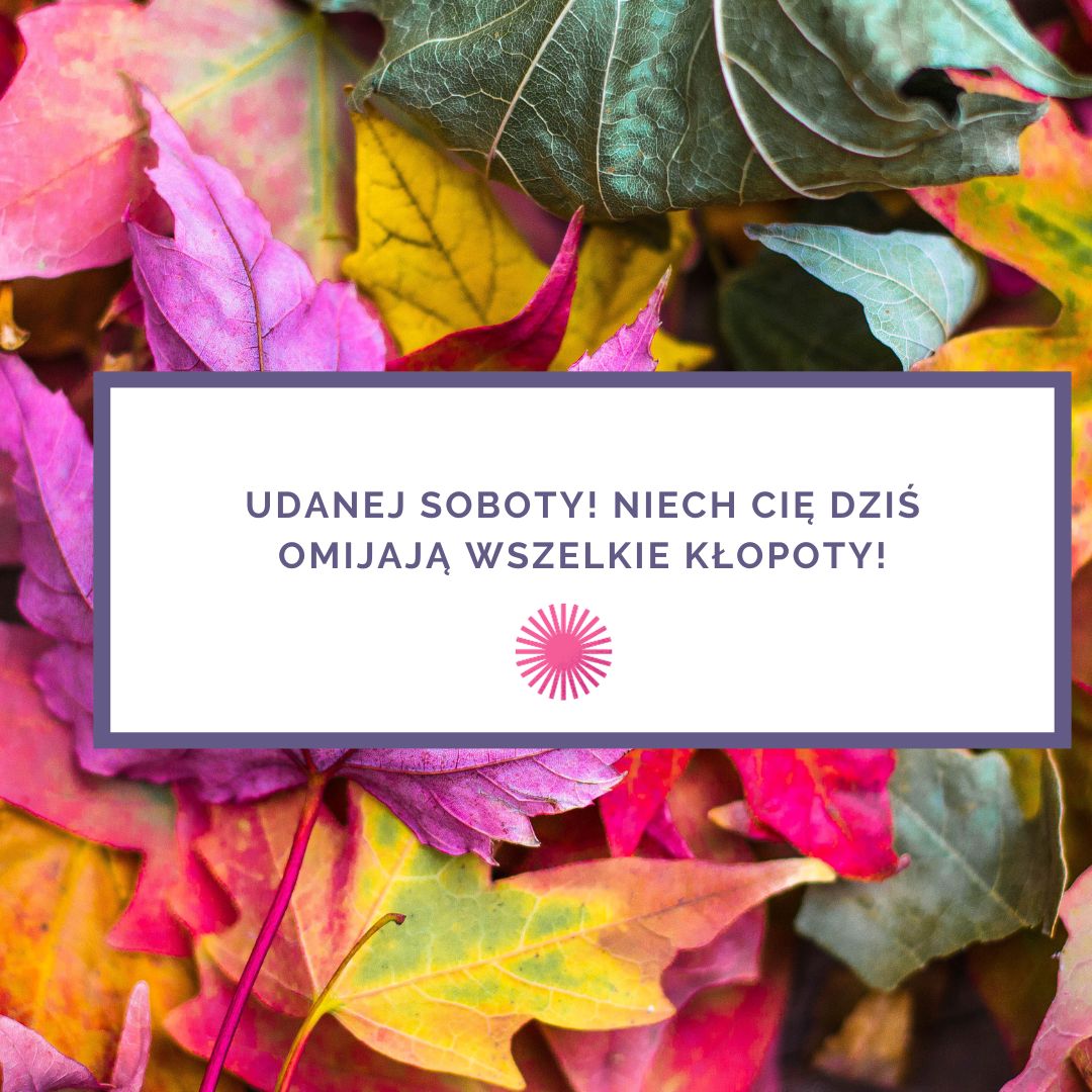 życzenia na sobotę kartki obrazki życzenia na sobotę kartki obrazki