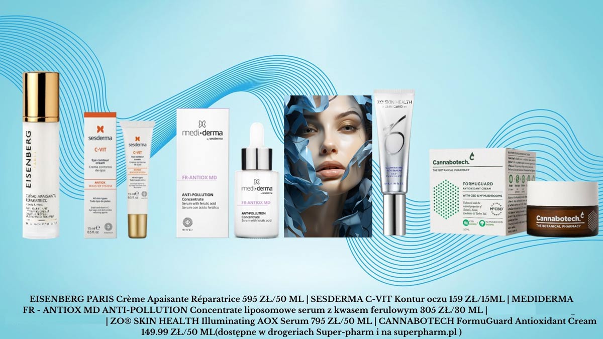 TOP 5 kosmetyków premium z przeciwutleniaczami