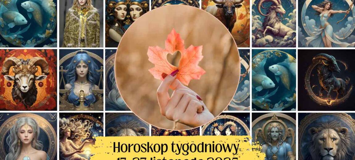 Horoskop tygodniowy 17–23 listopada 2025