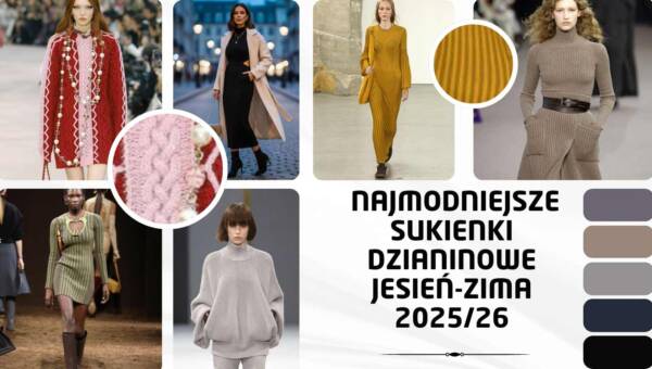 Kolaż modowy przedstawiający najmodniejsze sukienki dzianinowe na sezon jesień-zima 2025/2026. Grafika ukazuje różnorodne fasony z wybiegów: modelki w sukienkach prążkowanych maxi, z wycięciami cut-out, oversize oraz mini w paski. Po prawej stronie widoczna paleta modnych kolorów ziemi (beże, szarości, granat) oraz zbliżenia na faktury splotów.