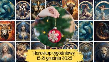 horoskop tygodniowy 15–21 grudnia 2025