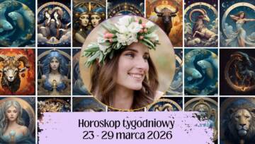 Horoskop tygodniowy 23-29 marca 2026 - prognoza astrologiczna dla wszystkich znaków zodiaku