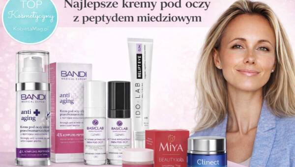 Najlepsze kremy pod oczy z peptydem miedziowym - ranking i porównanie produktów