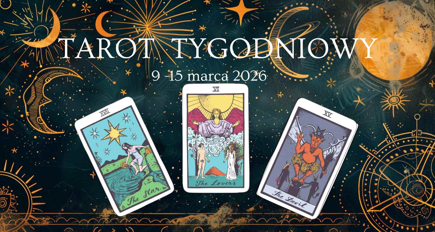 Horoskop tarota tygodniowy 9-15 marca 2026 - prognoza dla wszystkich znaków zodiaku