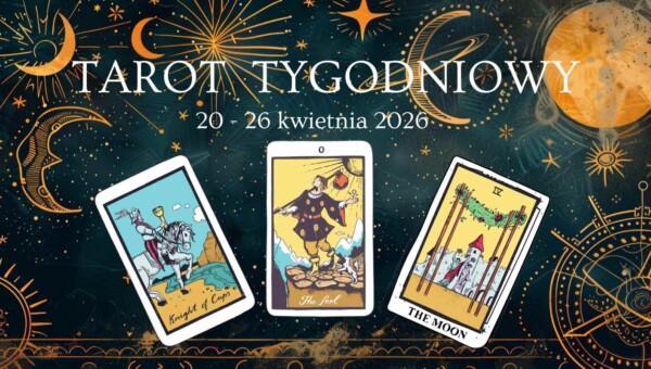Tarot tygodniowy 20-26 kwietnia 2026. Poznaj przesłanie kart: Moc, Cień i Rada