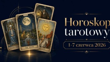 tarot tygodniowy 1 czerwca – 7 czerwca 2026