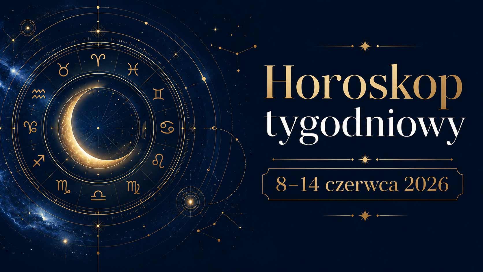 Horoskop tygodniowy od 8 do 14 czerwca 2026 dla wszystkich znaków zodiaku - astrologiczna grafika z motywem zodiaku