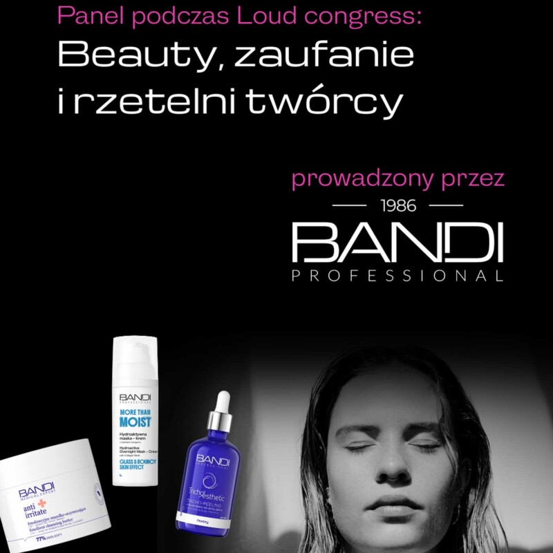 BANDI partnerem LOUD Congress 2026 Eksperci o zaufaniu, transparentności i roli twórców w branży BEAUTY