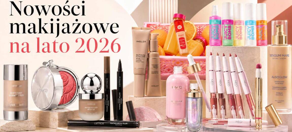 Kolaż prezentujący nowości makijażowe na lato 2026, w tym lekki krem CC INGLOT, podkład Bourjois, kosmetyki do ust NEO MAKE UP oraz letnie serie od Catrice i SENSUM MARE