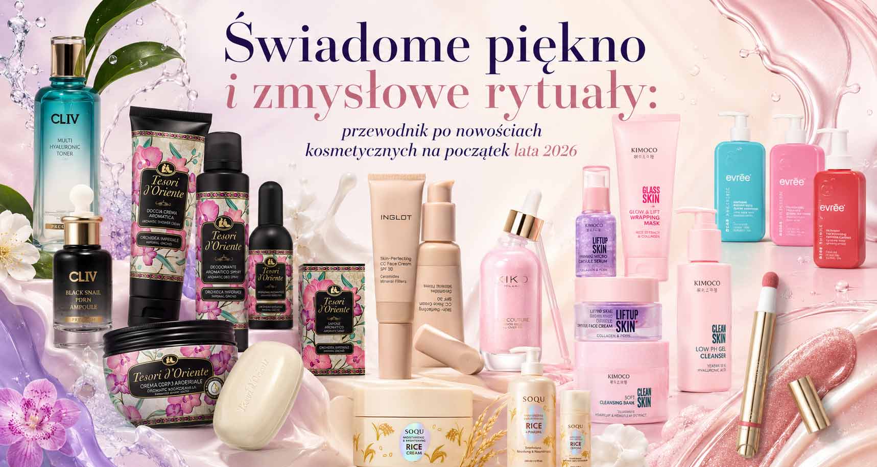 Kolaż nowości kosmetycznych na lato 2026: produkty do pielęgnacji twarzy, ciała, makijażu i zmysłowych rytuałów beauty