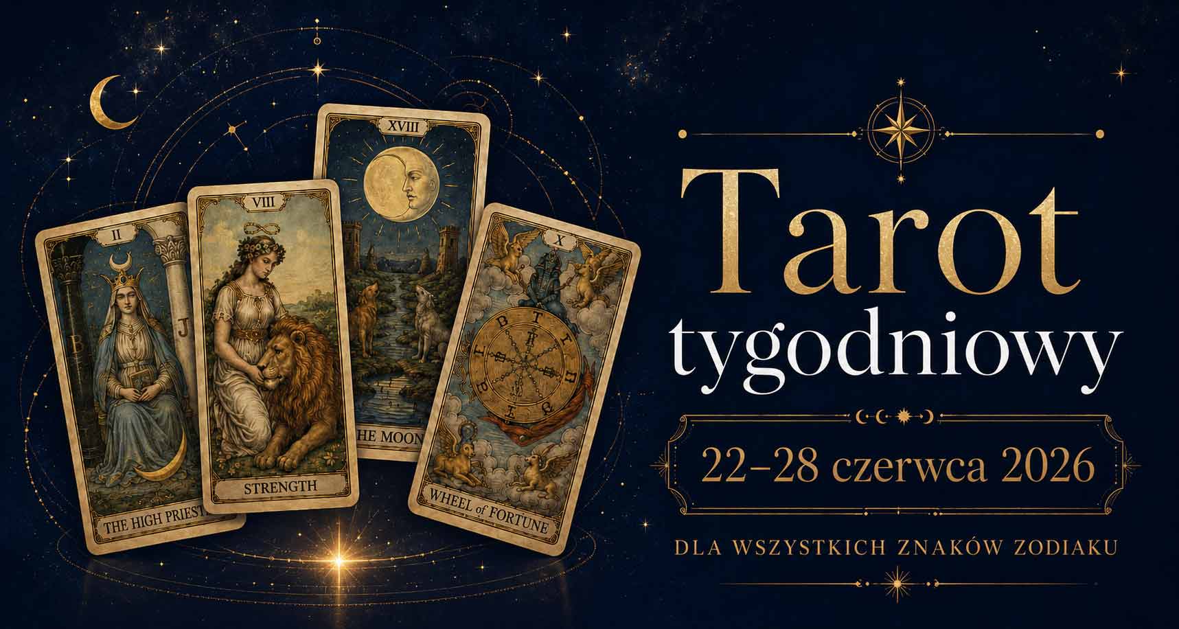Grafika do horoskopu tarotowego na tydzień 22–28 czerwca 2026 z realistycznymi kartami Tarota na granatowo-złotym tle.