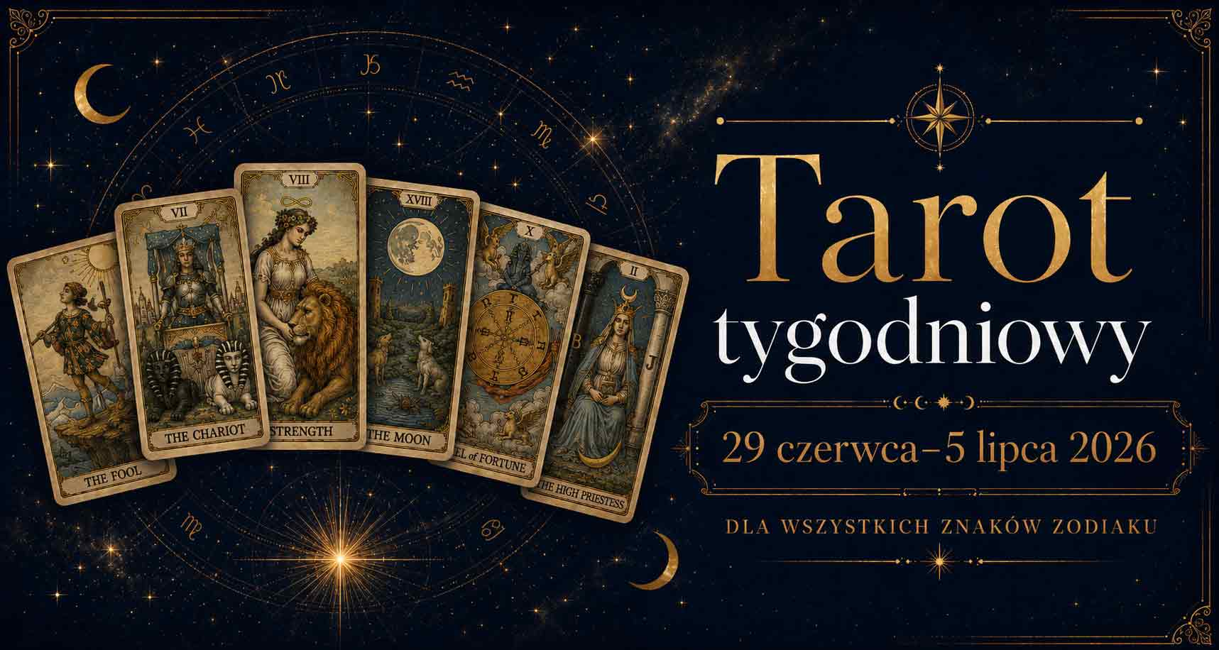 Tarot tygodniowy 29 czerwca–5 lipca 2026 dla wszystkich znaków zodiaku – karty Tarota na granatowo-złotym tle z motywami astrologicznymi, gwiazdami i znakami zodiaku.