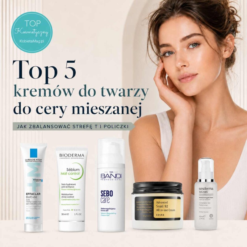 Masz dość błyszczącej strefy T i suchych policzków? Oto TOP 5 kremów do cery mieszanej, które przywrócą jej równowagę!
