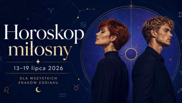 Horoskop miłosny 13–19 lipca 2026. Kto przeżyje przełom, a kto dostanie wiadomość od byłej miłości?