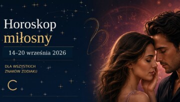 Horoskop miłosny na tydzień na 14–20 września 2026 dla wszystkich znaków zodiaku