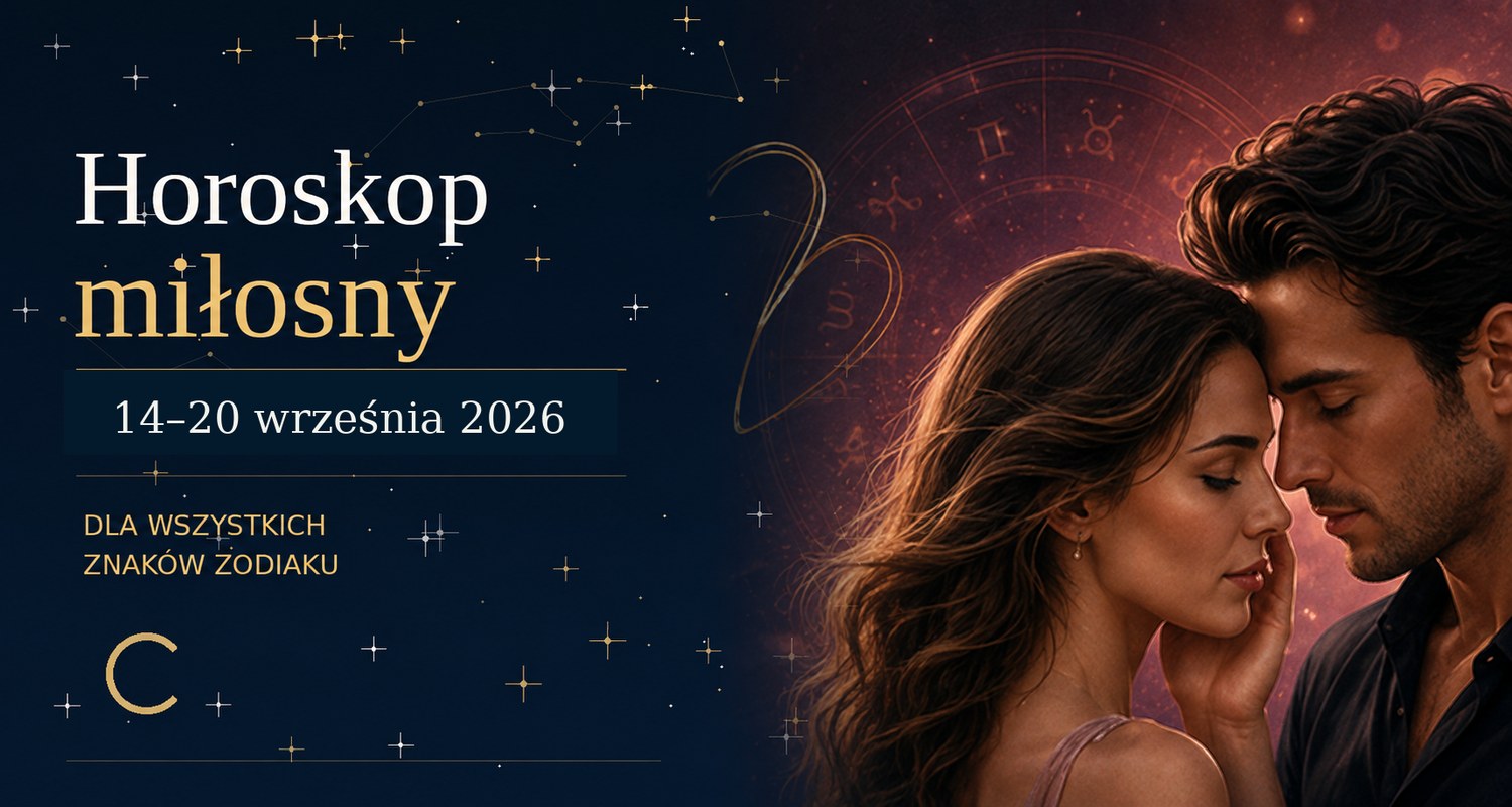 Horoskop miłosny na tydzień 14–20 września 2026 dla wszystkich znaków zodiaku