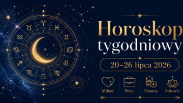 horoskop tygodniowy 20-26 lipca 2026