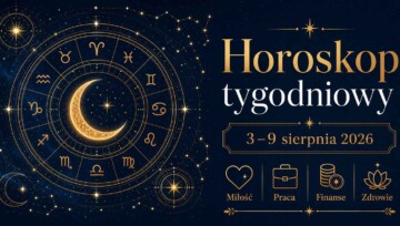 Horoskop tygodniowy 3–9 sierpnia 2026 dla wszystkich znaków zodiaku