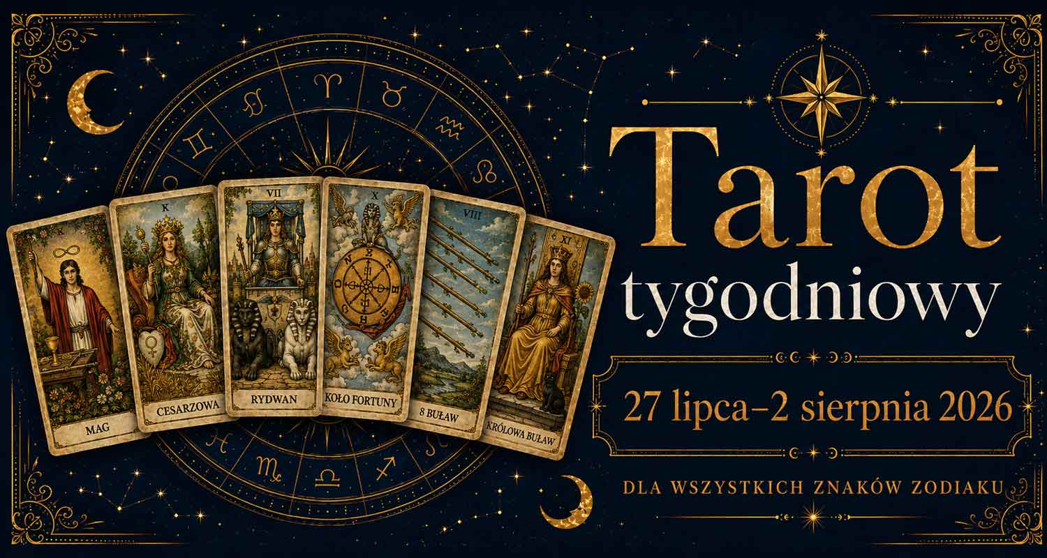 Tarot tygodniowy 27 lipca–2 sierpnia 2026