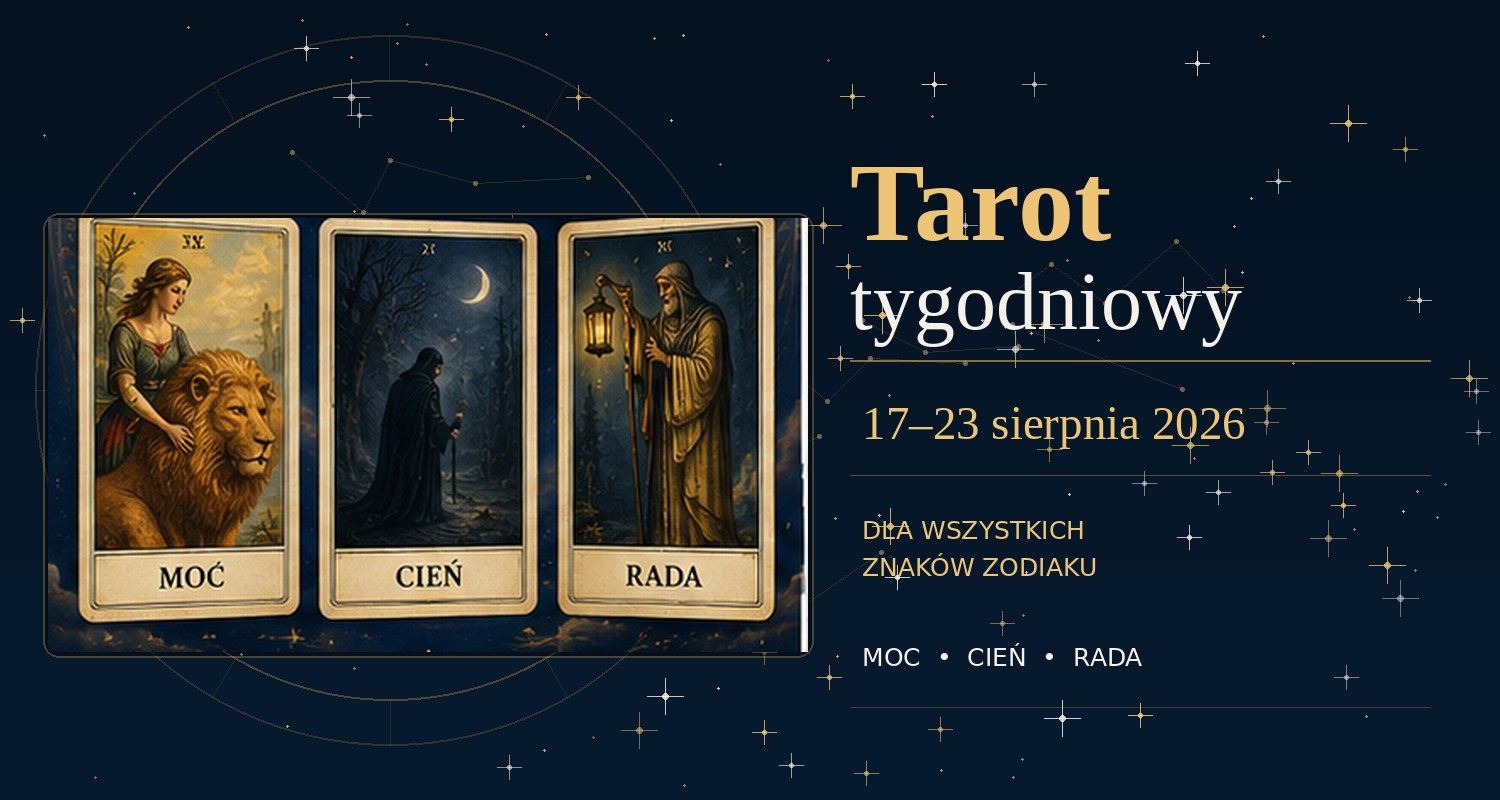 Tarot tygodniowy 17–23 sierpnia 2026 dla wszystkich znaków zodiaku