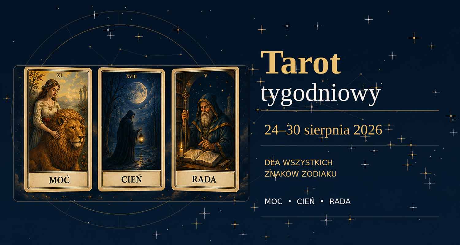 Tarot tygodniowy 24–30 sierpnia 2026 dla wszystkich znaków zodiaku