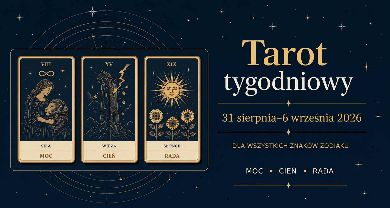 Tarot tygodniowy 31 sierpnia – 6 września 2026 dla wszystkich znaków zodiaku