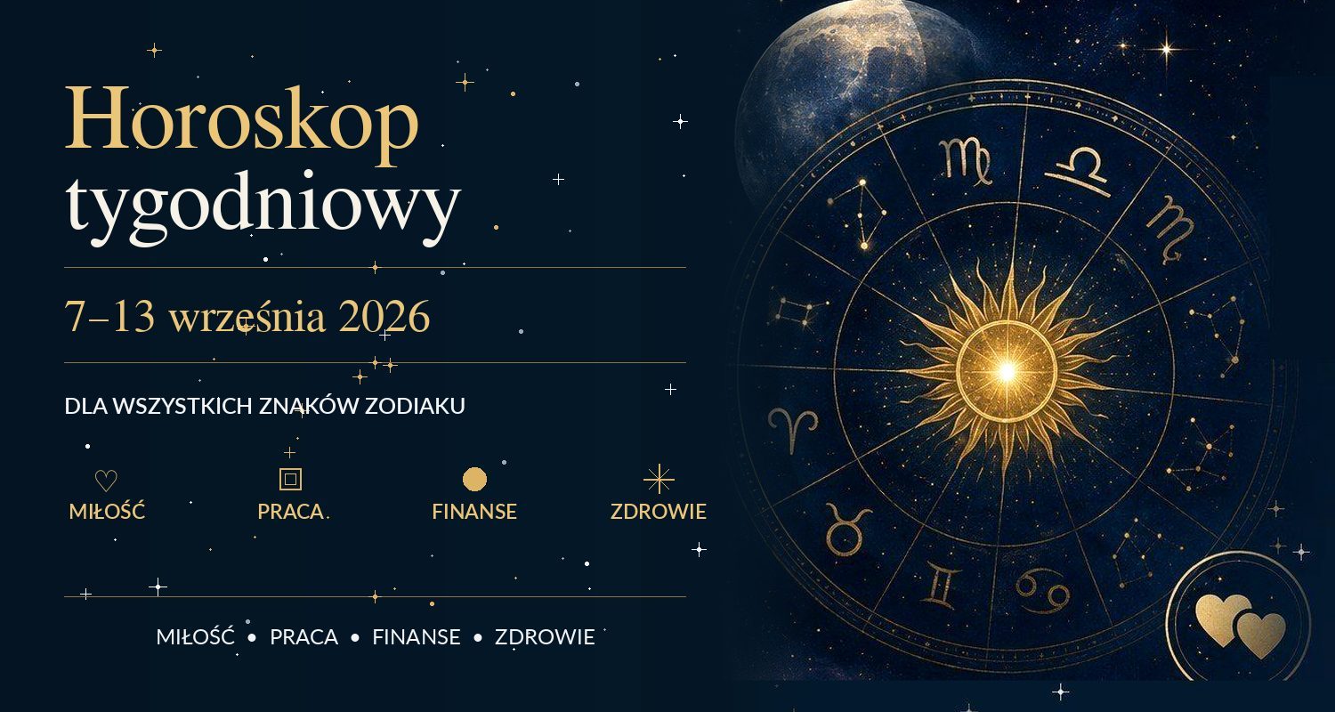 Horoskop tygodniowy 7–13 września 2026 dla wszystkich znaków zodiaku